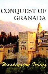 Title: Conquest of Granada, Author: Washington Irving