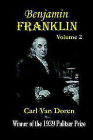 Title: Benjamin Franklin, Volume 2., Author: Carl Van Doren