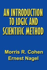 Title: An Introduction to Logic and Scientific Method, Author: Morris R Cohen