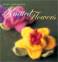 Title: Nicky Epstein's Knitted Flowers, Author: Nicky Epstein