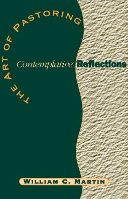 The Art of Pastoring Contemplative Reflections