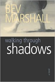 Title: Walking Through Shadows, Author: Bev Marshall