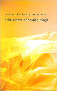 Title: In the Breeze of Passing Things, Author: Nicole Louise Reid