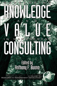 Title: Developing Knowledge and Value in Management Consulting (Hc), Author: Anthony F. Buono