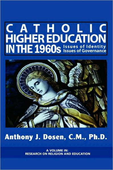 Catholic Higher Education in the 1960s: Issues of Identity, Issues of Governance (PB)