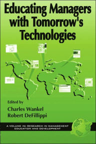 Title: Educating Managers with Tomorrow's Technologies, Author: Charles Wankel