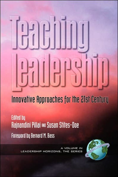 Teaching Leadership: Innovative Approaches for the 21st Century (PB)