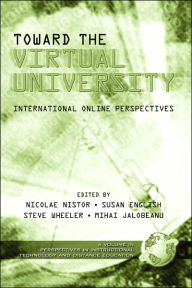 Title: Toward the Virtual University: International Online Perspectives (PB), Author: Nicolae Nistor