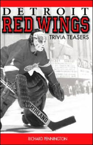 Title: Detroit Red Wings Trivia Teasers, Author: Richard Pennington