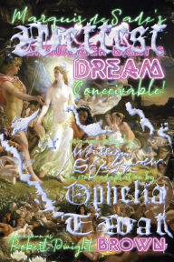 Title: Marquis de Sade's Wettest Midsummer Night's Dream Conceivable!, Author: Ophelia T'Wat