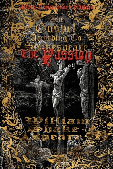 The Gospel According to Shakespeare: The Passion