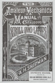 Title: A. H. Shipman Bracket Saw Company: 1881 Catalog, Author: The Early American Industry Association