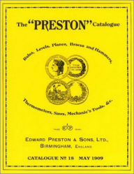 Title: Preston Catalogue -1909: Rules, Levels, Planes, Braces and Hammers, Thermometers, Saws, Mechanic's Tools & cc., Author: Edward Preston & Sons