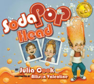 Title: Soda Pop Head, Author: Julia Cook
