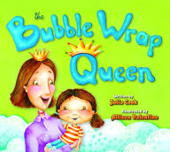 Title: The Bubble Wrap Queen, Author: Julia Cook
