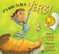 Title: It's Hard to Be a Verb, Author: Julia Cook