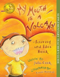 Title: My Mouth is a Volcano Activity and Idea Book (Teacher's Guide), Author: Julia Cook