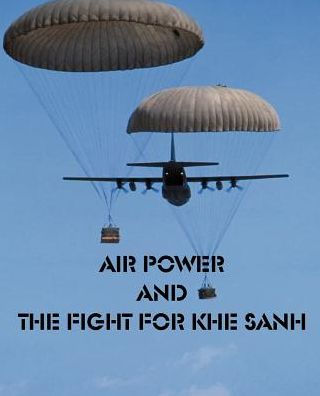 Air Power and the fight for Khe Sanh