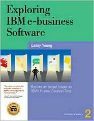 Title: Exploring IBM E-Business Software, Author: Casey Young