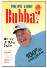 Title: Who's Your Bubba?: The Best of T. Bubba Bechtol, Author: T. Bubba Bechtol