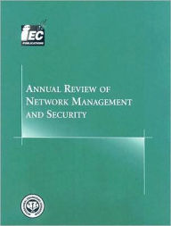 Title: Annual Review of Network Management and Security: Volume 2, Author: International Engineering Consortium