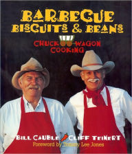 Title: Barbecue, Biscuits and Beans: Chuck Wagon Cooking, Author: Bill Cauble