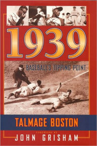 Title: 1939: Baseball's Tipping Point, Author: Talmage Boston