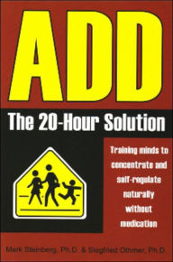 Title: ADD: The 20-Hour Solution, Author: Mark Steinberg Ph.D.