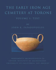 Title: The Early Iron Age Cemetery at Torone, Author: John  K. Papadopoulos