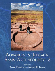 Title: Advances in Titicaca Basin Archaeology-2, Author: Alexei Vranich