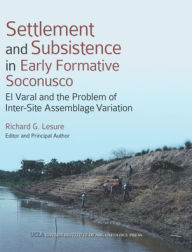 Title: Settlement and Subsistence in Early Formative Soconusco: El Varal and the Problem of Inter-Site Assemblage Variation, Author: Richard G. Lesure
