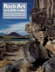 Title: Rock Art at Little Lake: An Ancient Crossroads in the California Desert, Author: Jo Anne Van Tilburg