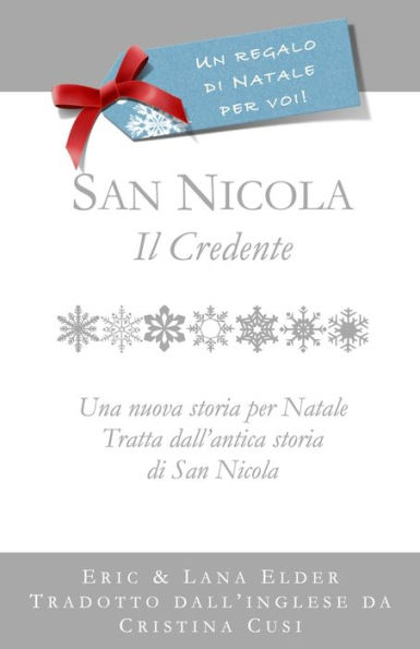 San Nicola: Il Credente: Una nuova storia per Natale Tratta dall'antica storia di San Nicola