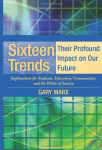 Alternative view 3 of Sixteen Trends, Their Profound Impact on Our Future: Implications for Students, Education, Communities, Countries, and the Whole of Society / Edition 1