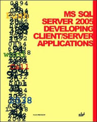 MS SQL Server 2005: Developing Client/Server Applications