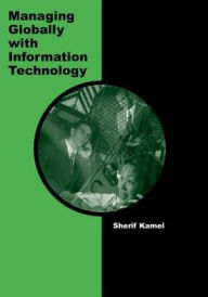 Title: Managing Globally with Information Technology, Author: Kamel