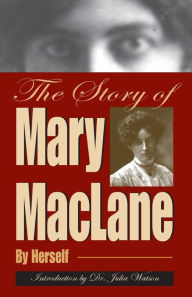 Title: The Story of Mary MacLane, Author: Mary Maclane