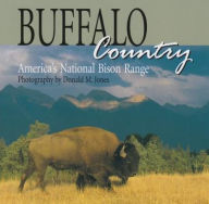 Title: Buffalo Country: America's National Bison Range, Author: Donald M. Jones