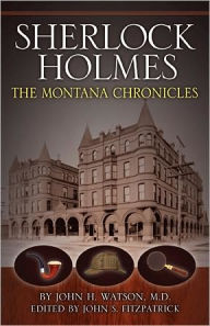 Title: Sherlock Holmes: The Montana Chronicles, Author: John Fiztpatrick