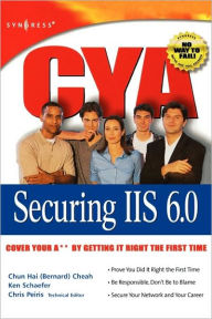 Title: CYA Securing IIS 6.0, Author: Chris Peiris