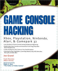 Title: Game Console Hacking: Xbox, PlayStation, Nintendo, Game Boy, Atari, & Sega, Author: Joe Grand
