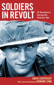 Title: Soldiers in Revolt: GI Resistance During the Vietnam War, Author: David Cortright