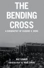 The Bending Cross: A Biography of Eugene Victor Debs