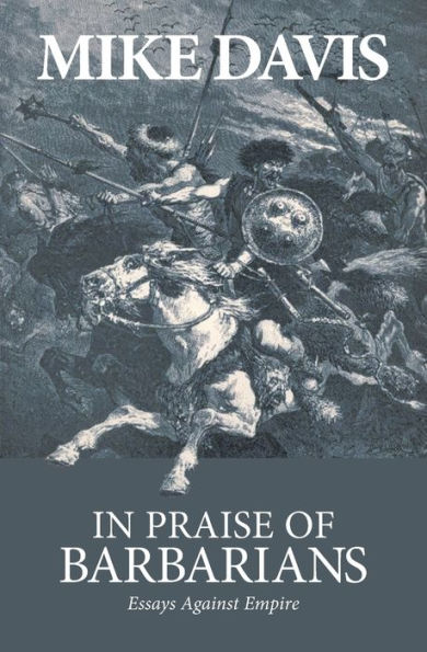Praise of Barbarians: Essays against Empire
