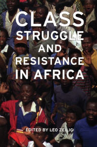 Title: Class Struggle and Resistance in Africa, Author: Leo Zeilig