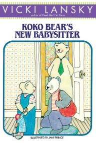 Title: KoKo Bear's New Babysitter, Author: Vicki Lansky
