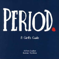 Title: Period.: A Girl's Guide, Author: JoAnn Loulan