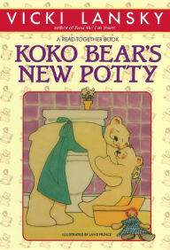 Title: Koko Bear's New Potty: A Practical Parenting Read-Together Book, Author: Vicki Lansky