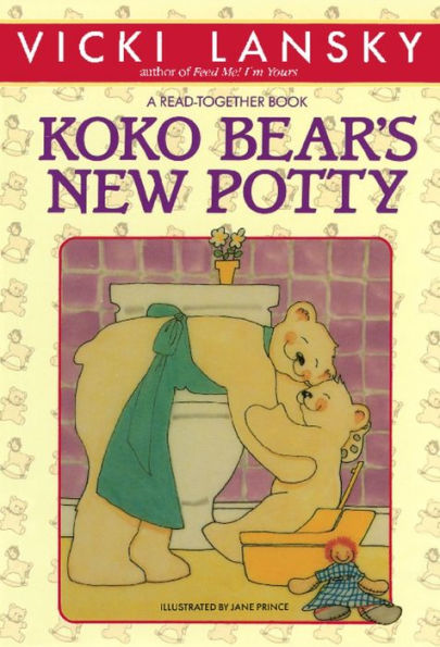 Koko Bear's New Potty: A Practical Parenting Read-Together Book