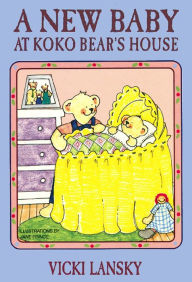Title: A New Baby at Koko Bear's House, Author: Vicki Lansky